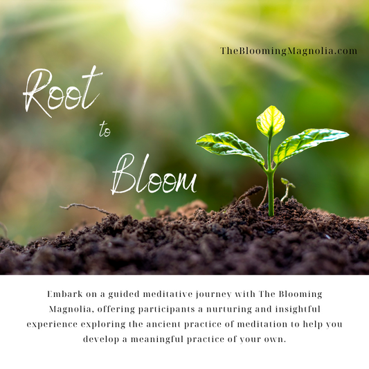 Root to Bloom: A Guided Meditative Journey